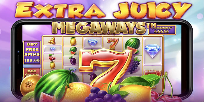 Cara Mendapatkan Jackpot Besar di Slot Extra Juicy Megaways