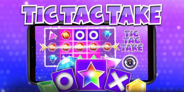 Tips dan Trik Mendapatkan Jackpot di Slot Tic Tac Take