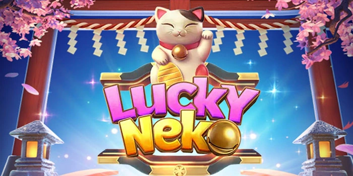 Cara Ampuh Menang Besar Di Slot Lucky Neko