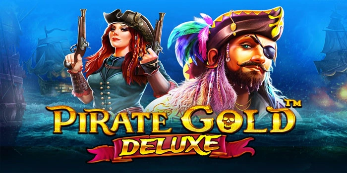 Panduan Bermain Slot Pirate Gold Deluxe Mudah Maxwin