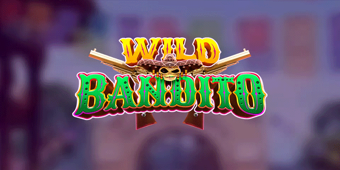 Slot Wild Bandito Favorit Pemain Dengan Peluang Menang Tinggi